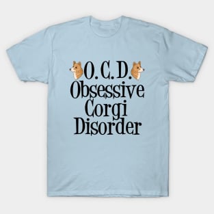 Obsessive Corgi Disorder T-Shirt